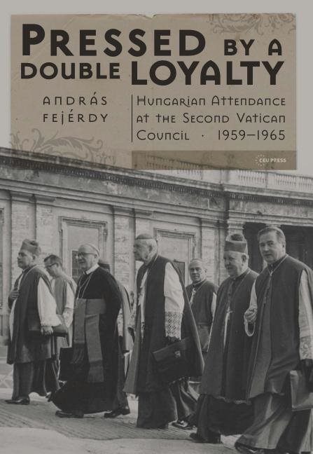 Pressed by a double loyalty - hungarian attendance at the second vatican co