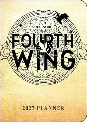 Fourth Wing 2027 Monthly/Weekly 12-Month Planner Calendar
