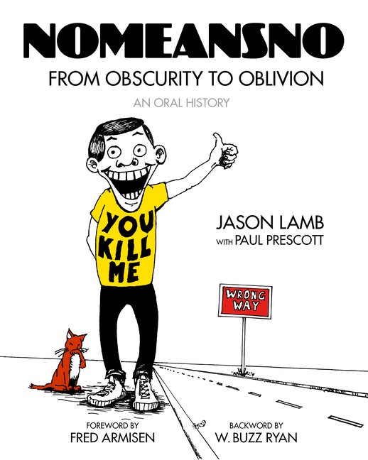Nomeansno : From Obscurity to Oblivion: An Oral History