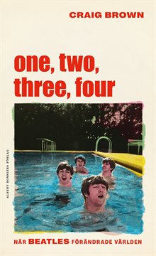 One, two, three, four  – När Beatles förändrade världen