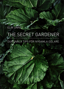 The secret gardener : dumsnåla tips för nygamla odlare