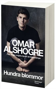 Hundra blommor : från fånge i krigets Syrien till frihetskämpe