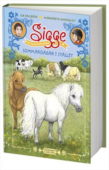 Sigge och stallkompisarna. Sommardagar i stallet