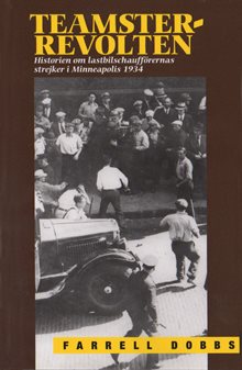 Teamster-revolten : historien om lasbilschafförernas strejk i Minneapolis 1934